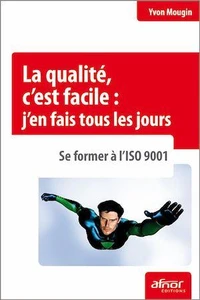 La qualité, c'est facile : j'en fais tous les jours !