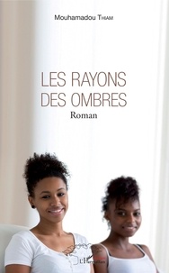 Mouhamadou Thiam - Les rayons des ombres.