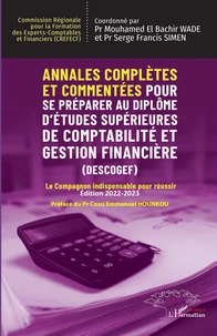 Annales complètes et commentées pour se préparer au Diplôme d'études supérieures de comptabilité et gestion financière (DESCOGEF)