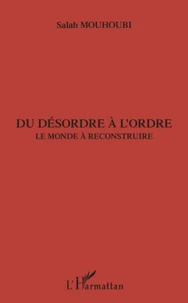 Du désordre à l'ordre : le monde à reconstruire