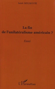 La fin de l'unilatéralisme américain ?