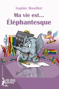 Ma vie est... éléphantesque