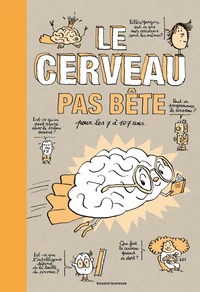 Le cerveau pas bête pour les 7 à 107 ans