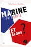 Moukhlesse rabia Franoux - Marine Présidente, et alors ?.