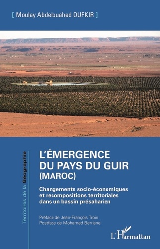 L'émergence du pays du Guir (Maroc). Changements socio-économiques et recompositions territoriales dans un bassin présaharien