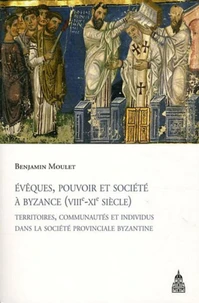 Evêques, pouvoir et société à Byzance (VIIIe-XIe siècle)