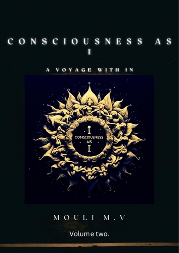  Mouli M.V - Consciousness as I - Non fiction, #2.