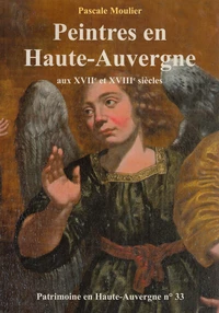 Peintres en Haute-Auvergne aux XVIIe et XVIIIe siècles