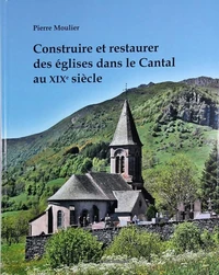 Construire et restaurer des églises dans le Cantal au XIXe siècle