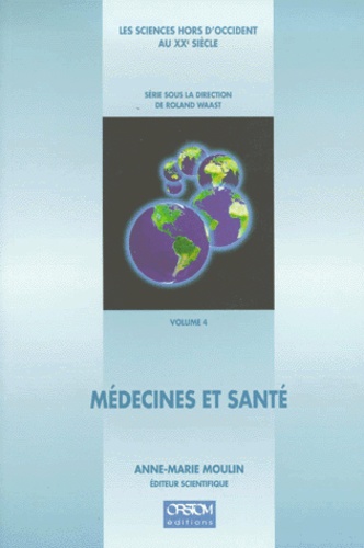 MOULIN A.-M. - Les sciences hors d'Occident au XXe siècle Tome 4 - Médecines et santé.