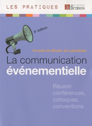 Moulin de Labarthète Arnauld - La communication événementielle.