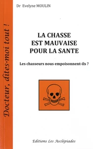 La chasse est mauvaise pour la santé