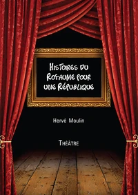 Histoires du Royaume pour une République