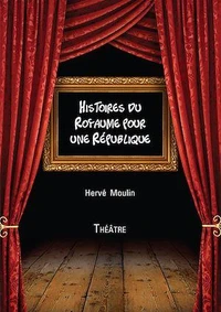 Histoires du Royaume pour une République