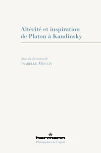 Altérité et inspiration de Platon à Kandinsky