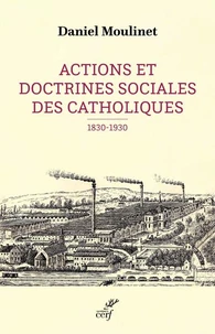 Actions et doctrines sociales des catholiques (1830-1930)
