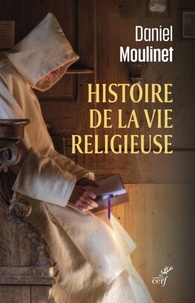  MOULINET DANIEL - HISTOIRE DE LA VIE RELIGIEUSE.