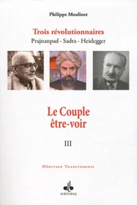 Trois révolutionnaires : Prajnanpad - Sadra - Heidegger