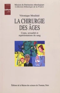 La Chirurgie Des Ages. Corps, Sexualite Et Representations Du Sang