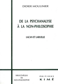 De La Psychanalyse A La Non-Philosophie. Lacan Et Laruelle