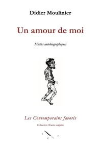 Un amour de moi. Miettes autobiographiques