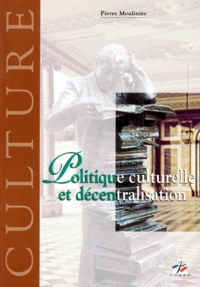Politique culturelle et décentralisation