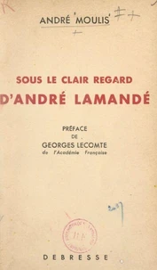 Sous le clair regard d'André Lamandé
