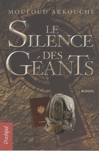 Mouloud Akkouche - Le silence des géants.