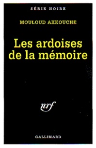 Mouloud Akkouche - Les ardoises de la mémoire.