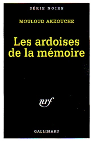 Mouloud Akkouche - Les ardoises de la mémoire.