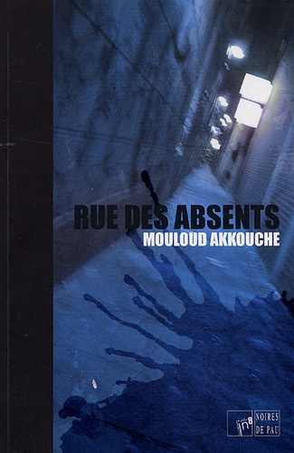 Mouloud Akkouche - Rue des absents.