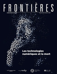 Mouloud Boukala et Hélène Bourdeloie - Frontières. Les technologies numériques et la mort (vol. 32, no. 2,  2021) - Les technologies numériques et la mort.