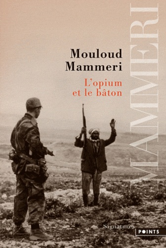 Mouloud Mammeri - L'opium et la bâton.