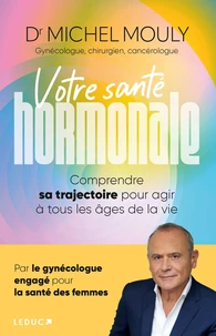 Votre santé hormonale : Comprendre sa trajectoire pour agir à tous les âges de la vie
