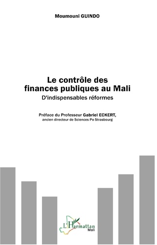 Moumouni Guindo - Le contrôle des finances publiques au Mali - D'indispensables réformes.