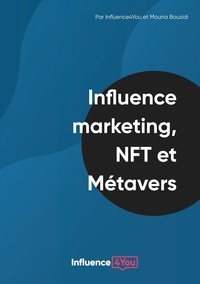 Mouna Bouzidi - Influence Marketing, NFT et Métavers.