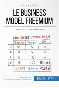 Mouna Guidiri - Le freemium business-model du web - Comment utiliser le gratuit pour mieux vendre ?.