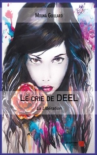 Mouna Guillard - Le crie de DEEL - La Libération.