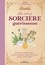 Mon cahier de sorcière guérisseuse. Grimoire de potions magiques, onguents bienfaisants, huiles enchanteresses et bien d'autres recettes !