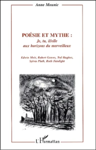 Poesie Et Mythe : (Seconde Partie) Je, Tu, Il/Elle Aux Horizons Du Merveilleux. Edwin Muir, Robert Graves, Ted Hugues, Sylvia Olath, Ruth Fainlight