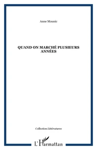 Quand on marché plusieurs années