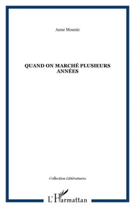 Quand on marché plusieurs années