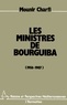 Mounir Charfi - Les ministres de Bourguiba.
