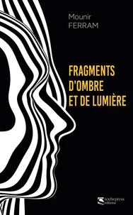 Fragments  d’ombre et de lumière