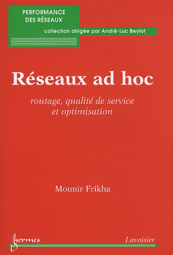 Réseaux ad hoc. Routage, qualité de service et optimisation