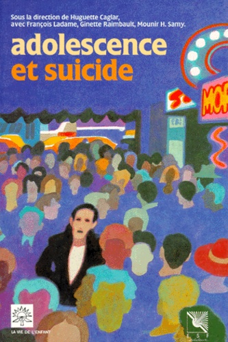 Mounir-H Samy et François Ladame - Adolescence Et Suicide. Epidemiologie, Psychodynamique, Interventions, 2eme Edition.