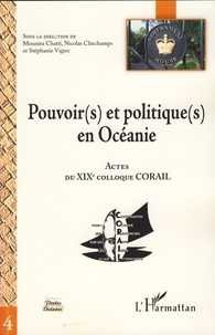 Mounira Chatti et Nicolas Clinchamps - Pouvoir(s) et politique(s) en Océanie - Actes du XIXe colloque CORAIL.