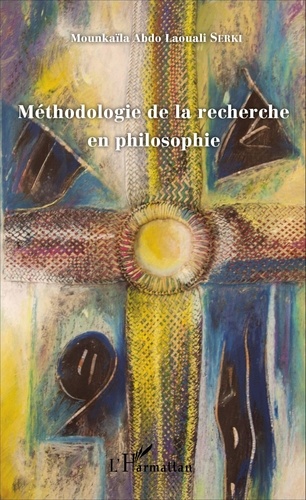 Mounkaïla Abdo Laouali Serki - Méthodologie de la recherche en philosophie.