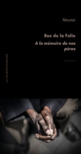  Mounsi - Rue de la Folie - A la mémoire de nos pères.
