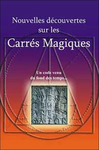 Nouvelles découvertes sur les Carrés Magiques